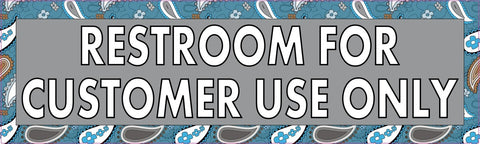 10in x 3in Restroom For Customer Use Only Gray with Blue Paisley Print Sticker Vinyl Window Decal