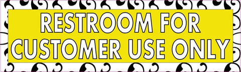 10in x 3in Restroom For Customer Use Only Yellow with Black Swirls Sticker Vinyl Window Decal