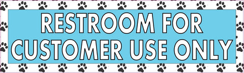 10in x 3in Restroom For Customer Use Only Blue with Paw Prints Sticker Vinyl Window Decal