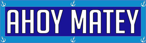 StickerTalk® Brand 10in x 3in Ahoy Matey Boat Captain Ship Magnet Magnetic Vehicle Sign