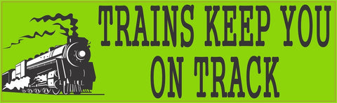 10in x 3in Trains Keep You On Track Bumper Sticker Vinyl Window Decal