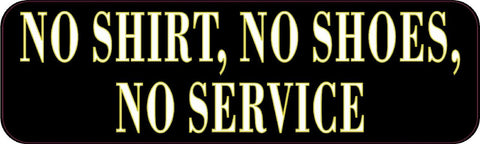 10" x3" No Shirt Shoes Service Business Sign Decal Sticker Signs Decals Stickers