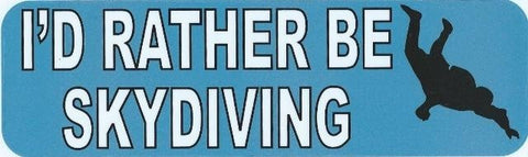 10inX3in I'd Rather Be Skydiving Bumper Sticker Decal Stickers Window Car Decals