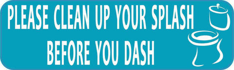 10in x 3in Please Clean up Your Splash Before you Dash Bathroom Sticker Vinyl Window Decal