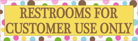 10in x 3in Polka Dots Restrooms for Customer Use Only Sticker Vinyl Window Decal