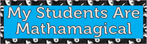 StickerTalk® Brand 10in x 3in My Students are Mathamagical Mathematics Math Teacher Magnet Magnetic Vehicle Sign