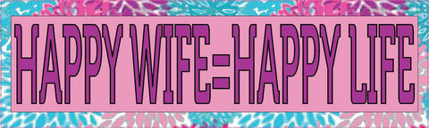 10in x 3in Happy Wife Happy Life Bumper Sticker Vinyl Window Decal