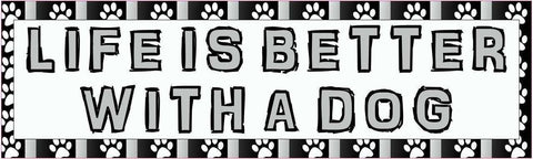 StickerTalk® Brand 10in x 3in Black and White Life Is Better With A Dog Magnet Magnetic Vehicle Sign