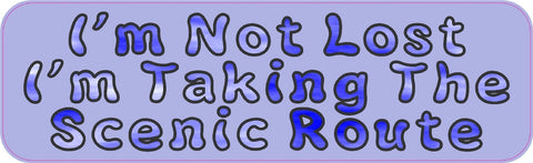 10x3 Im Not Lost Taking Scenic Route Bumper Sticker Window Decal Stickers Decals