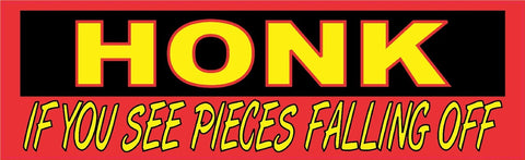 10x3 Honk If You See Pieces Falling Off Bumper Sticker Decal Car Stickers Decals