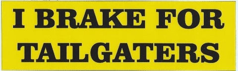 10"x3" I Brake for Tailgaters Bumper Sticker Decal Window Stickers Car Decals