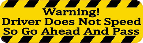 10"x3" Driver Does Not Speed Go Ahead Pass Bumper Sticker Decal Stickers Decals