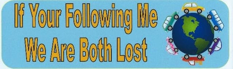 StickerTalk® Brand 10in x 3in If You''re Following Me Were Both Lost Bumper magnet  magnets '