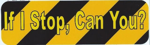 10" x 3" If I Stop Can You Bumper Sticker Decal Car Window Stickers Vinyl Decals