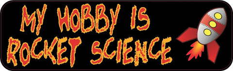 10x3 My Hobby is Rocket Science Bumper Sticker Decal Car Window Stickers Decals