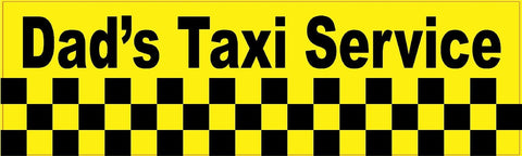 StickerTalk® Brand 10in x 3in Dad''s Taxi Service Vinyl Bumper magnets  magnetic magnet Car '