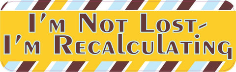 10x3 I'm Not Lost I'm Recalculating Bumper Sticker Decal Window Stickers Decals