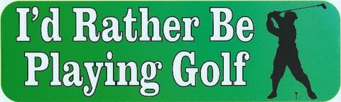 10" x 3" Id Rather Be Playing Golf Bumper Stickers window decals decal sticker