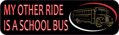 10" x 3" My Other Ride is a School Bus Vinyl Bumper Sticker Decal Stickers Decals