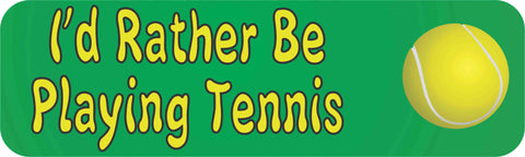 10in×3in I'd Rather Be Playing Tennis Bumper Sticker Window Decal Stickers