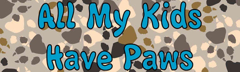 10in x 3in All My Kids Have Paws Bumper Sticker Vinyl Animal Pet Decal